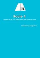 Route 4. I workshop più utili, con i migliori istruttori, nelle location più vicine di Emiliano Segatto edito da AM4 Educational