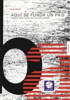 Aqui se funda un pais. Viaggio nella rivolta del Cile (2019-2020). Nuova ediz. di Clelia Bartoli edito da Round Robin Editrice