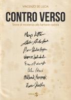 Contro Verso. Storie di resistenza alla barbarie nazista di Vincenzo De Lucia edito da Spring Edizioni