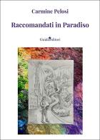 Raccomandati in paradiso. Nuova ediz. di Carmine Pelosi edito da Guida