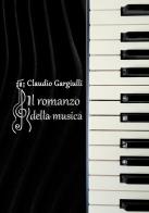 Il romanzo della musica di Claudio Gargiulli edito da EBS Print