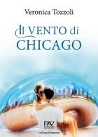 Il vento di Chicago di Veronica Tozzoli edito da Pav Edizioni