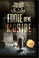 Eddie deve morire. Collection Edition di Antonio Biggio edito da Blitos