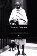 Gandhi di Yogesh Chadha edito da Mondadori