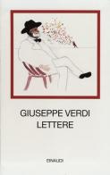 Lettere di Giuseppe Verdi edito da Einaudi