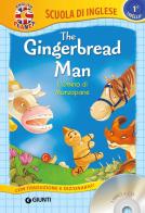 The gingerbread man. L'omino di marzapane. Ediz. a colori. Con CD Audio edito da Giunti Editore