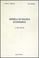 Modelli di politica economica. Il caso inglese di E. Floro Caroleo, Ugo Marani edito da Liguori