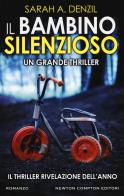 Il bambino silenzioso di Sarah A. Denzil edito da Newton Compton Editori