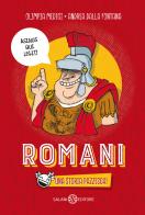Romani. Una storia pazzesca! di Olimpia Medici, Andrea Dalla Fontana edito da Salani