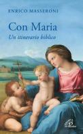 Con Maria. Un itinerario biblico di Enrico Masseroni edito da Paoline Editoriale Libri
