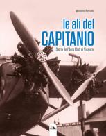 Le ali del Capitanio. Storia dell'Aero Club di Vicenza di Massimo Rossato edito da Mediafactory