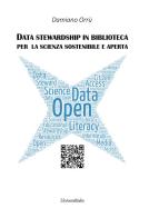 Data stewardship in biblioteca per la scienza sostenibile e aperta di Damiano Orrù edito da Universitalia