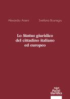 Lo status giuridico del cittadino italiano ed europeo di Alexandru Arseni, Svetlana Bounegru edito da Pacini Giuridica