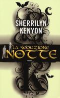 La seduzione della notte di Sherrilyn Kenyon edito da Fanucci