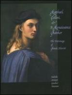 Raphael, Cellini & a Renaissance banker. The patronage of Bindo Altoviti. Ediz. inglese edito da Mondadori Electa