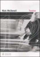 Twelve di Nick McDonell edito da Bompiani