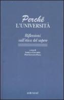 Perché l'università. Riflessioni sull'etica del sapere edito da Edimond