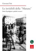 Le invisibili della «Manara». Storie di partigiane e patriote veronesi di Giovanni Tosi edito da Cierre edizioni