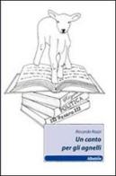 Un canto per gli agnelli di Riccardo Rozzi edito da Gruppo Albatros Il Filo