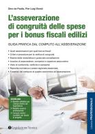 L' asseverazione di congruità delle spese per i bonus fiscali edilizi. Guida pratica dal computo all'asseverazione di Dino De Paolis, Pier Luigi Borsò edito da Legislazione Tecnica