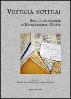 Vestigia notitiai. Scritti in memoria di Michelangelo Giusta. Ediz. multilingue edito da Edizioni dell'Orso
