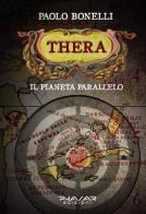 Thera. Il pianeta parallelo vol.1 di Paolo Bonelli edito da Phasar Edizioni