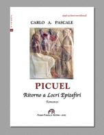 Picuel. Ritorno a Locri Epizefiri di Carlo A. Pascale edito da FPE-Franco Pancallo Editore
