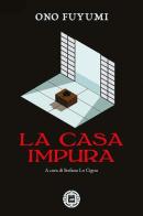 La casa impura di Fuyumi Ono edito da Atmosphere Libri