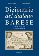 Dizionario del dialetto barese di Enrica Gentile, Lorenzo Gentile edito da Grifo (Cavallino)