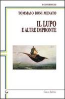 Il lupo e altre impronte di Tommaso Boni Menato edito da Genesi