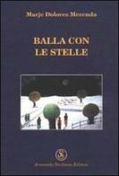 Balla con le stelle di M. Dolores Merenda edito da Armando Siciliano Editore