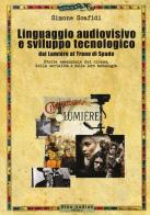 Il linguaggio audiovisivo e sviluppo tecnologico di Simone Scafidi edito da Audino