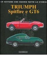 Triumph Spitfire e GT6. Ediz. illustrata di Eros Olivati edito da Nada