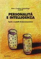 Personalità e intelligenza. Teorie e modelli di interconnessione di Robert J. Sternberg, Patricia Ruzgis edito da Centro Studi Erickson