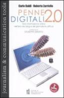 Penne digitali 2.0. Fare informazione online nell'era dei blog e del giornalismo diffuso di Carlo Baldi, Roberto Zarriello edito da Centro Doc. Giornalistica