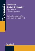 Analisi di bilancio. Logica, finalità e modalità applicative. Aggiornata con le novità bilancio 2016 di Guido Paolucci edito da Franco Angeli