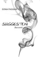 Suggestioni di Sonia Faggian edito da Youcanprint