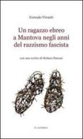 Un ragazzo negli anni del razzismo fasciata di Corrado Vivanti edito da E.Lui