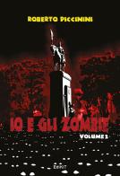 Io e gli zombie vol.2 di Roberto Piccinini edito da Edikit