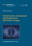 Trasformazioni costituzionali nell'allargamento dell'Unione europea di Federico Savastano edito da Giappichelli