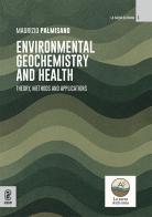Environmental geochemistry and health. Theory, methods and applications di Maurizio Palmisano edito da Aracne (Genzano di Roma)