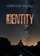 Identity di Lorenzo Aureli edito da Youcanprint