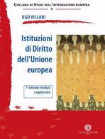 Istituzioni di diritto dell'Unione Europea. Nuova ediz. di Ugo Villani edito da Cacucci