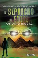 Il sepolcro di Eddie di Antonio Biggio edito da Blitos