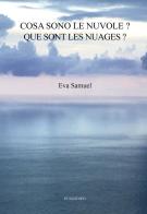 Cosa sono le nuvole? que sont les nuages? di Eva Samuel edito da Pungitopo