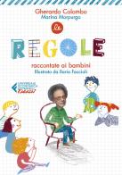 Le regole raccontate ai bambini. Ediz. illustrata di Gherardo Colombo, Marina Morpurgo edito da Feltrinelli