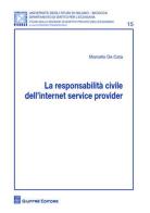 La responsabilità civile dell'Internet service provider di Marcello De Cata edito da Giuffrè