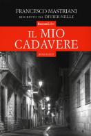 Il mio cadavere di Francesco Mastriani edito da Rusconi Libri