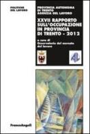 Ventisettesimo rapporto sull'occupazione in provincia di Trento edito da Franco Angeli