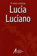 Lucia, Luciano di Clemente Fillarini, Piero Lazzarin edito da EMP
